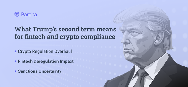 What Trump's Second Term Could Mean for Fintech and Crypto Compliance